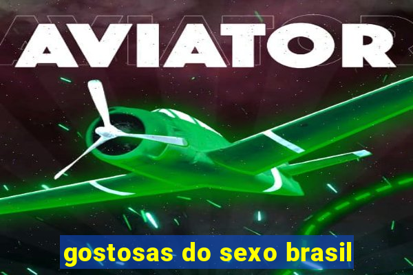 gostosas do sexo brasil